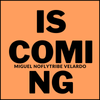 Is Coming