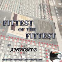 fittest of the fittest  by anthony b