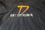 Dark Grey T-Shirt - Don't Step Around Me