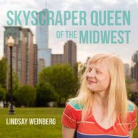 Skyscraper Queen of the Midwest by Lindsay Weinberg