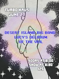 The Desert Island Big Band, Lucy's Delirium, Of The Veil