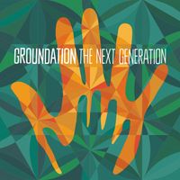 THE NEXT GENERATION by Groundation