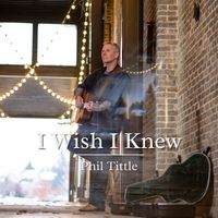 I Wish I Knew by Phil Tittle