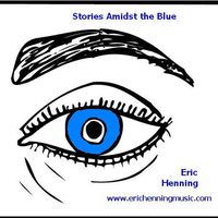 Stories Amidst the Blue by   Eric Henning