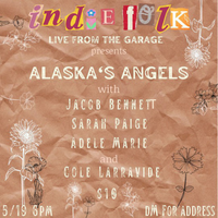 Live from the Garage: Alaska’s Angels, Jacob Bennett, Sarah Paige, Adele Marie & Cole Larravide