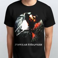 (Beyond Any Man) Extreme Fan "Popular Stranger" Mens & Ladies Shirt