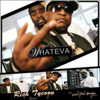 Whateva (featuring Dot Goodie) by Rich Tycoon