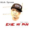 Ease My Pain by Rich Tycoon
