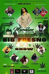 1st Annual Big Fresno 4/20 Show (Starring Marvaless)