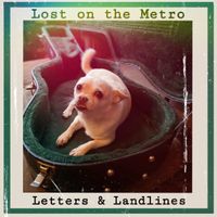 Lost on the Metro debut album, Letters & Landlines pre-orders available
