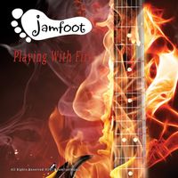 Playing With Fire by Jamfoot with CJ Niehoff