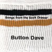 Songs from the Sock Drawer by Button Dave