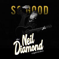 So Good! The Neil Diamond Experience starring Robert Neary