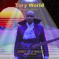 Diaries of a Nihilist (Singles Version) by Tory World & the Virgo Vertigo