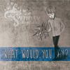 What Would you Say: CD