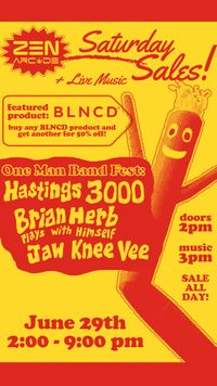 "ONE MAN BAND FEST" w/HASTINGS 3000, BRIAN HERB PLAYS WITH HIMSELF, & JAW KNEE VEE!!!