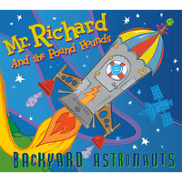 Backyard Astronauts by Mr. Richard and the Pound Hounds