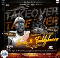 Kre8ives Only Presents: Takeover - Kre8ives Kickback - Lions & Teddybears Tour TakeOver