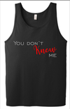 You Don't Know Me Tank