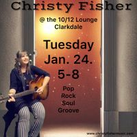 Christy Fisher @The 10/12 Lounge