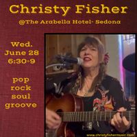 Christy Fisher @ The Arabella Hotel- Sedona 