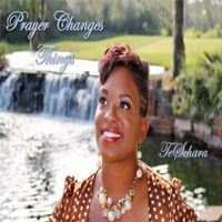Prayer Changes Things by TeSchara
