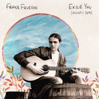 Exile You (Acoustic) by Frank Fruehan