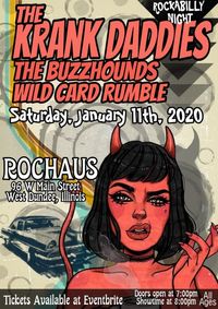 THE KRANK DADDIES w/ THE BUZZHOUNDS / WILD CARD RUMBLE at ROCHAUS