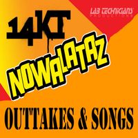 Nowalataz (Outtakes & Songs) EP by 14KT