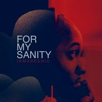 Iamabeenie: For My Sanity  by 14KT
