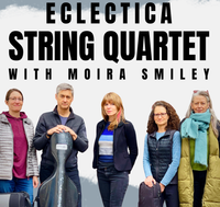 Eclectica String Quartet with Moira Smiley 