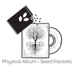 $50:  Physical CD + Limited Edition 2 Rhizome Seed Packets