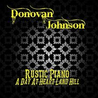 Rustic Piano - A Day At Heart Land Hill by Donovan Johnson