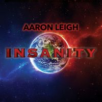 INSANITY by Aaron Leigh 