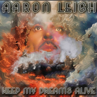 KEEP MY DREAMS ALIVE (SINGLE) by AARON LEIGH
