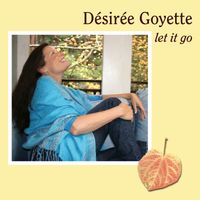Let It Go by Desiree Goyette