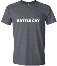 T-Shirt -  "COME JOIN THE BATTLE CRY"