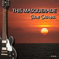 This Masquerade -Single by Dave Sadler