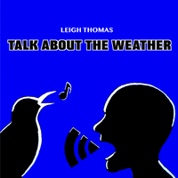 Talk About The Weather by Leigh Thomas