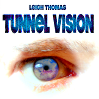 Tunnel Vision by Leigh Thomas