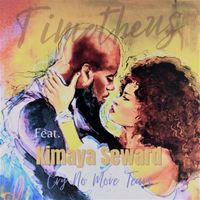Cry No More Tears by Timotheus-feat. Kimaya Seward