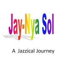 A Jazzical Journey by Jay Nya Sol