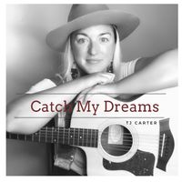 Catch my Dreams by TJ Carter