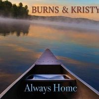 Always Home by Burns and Kristy