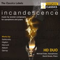 Incandescence: music by women composers for saxophone and piano by Michael Duke / HD Duo