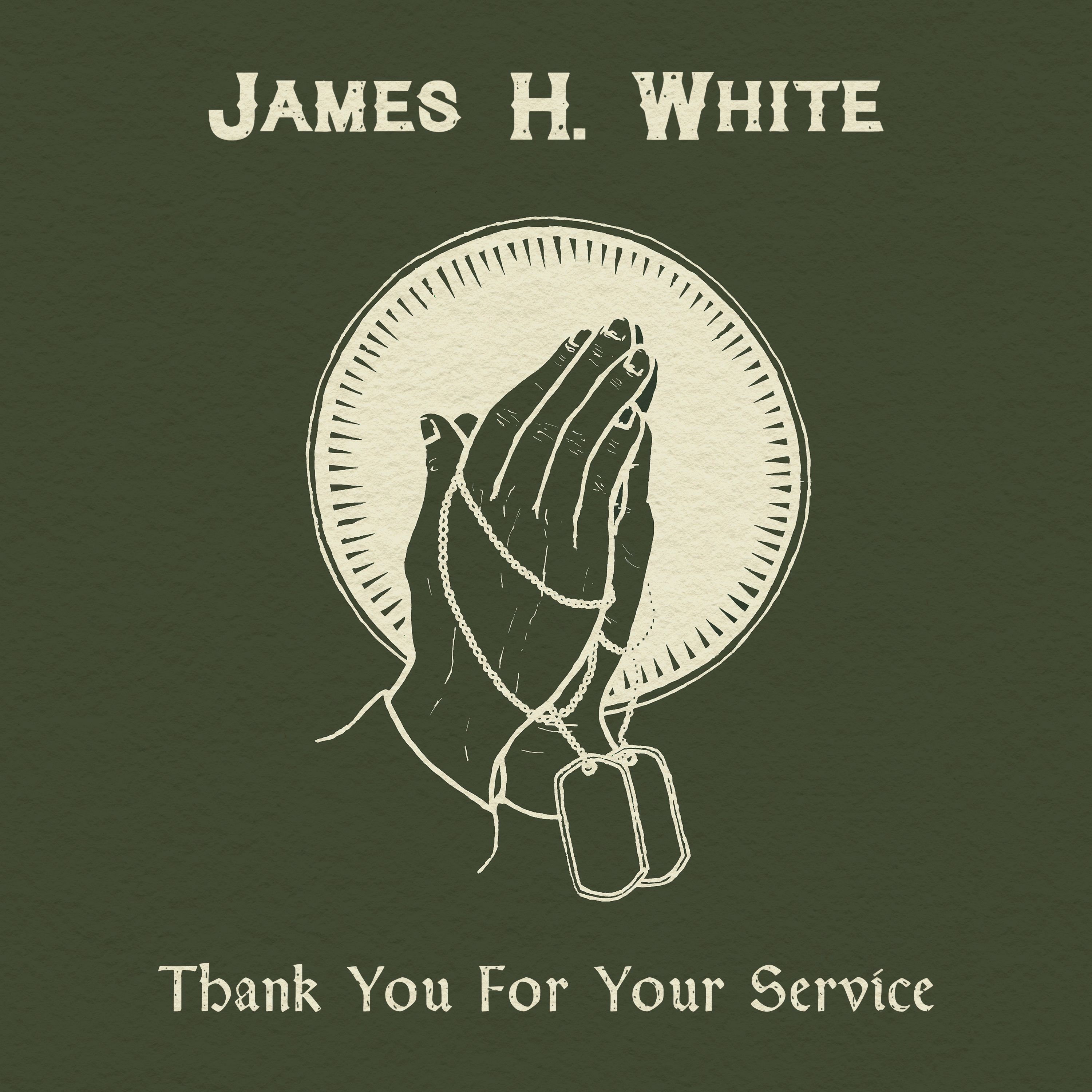 Thank You For Your Service by James H. White