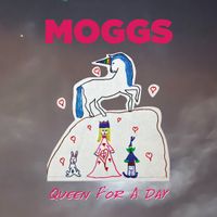 Queen For A Day by MOGGS