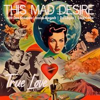 True Love by This Mad Desire