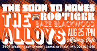  Baze Blackwood / Rootiger / The Soon To Haves / The Alloys
