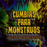 Cumbias Para Monstruos by Viento Callejero